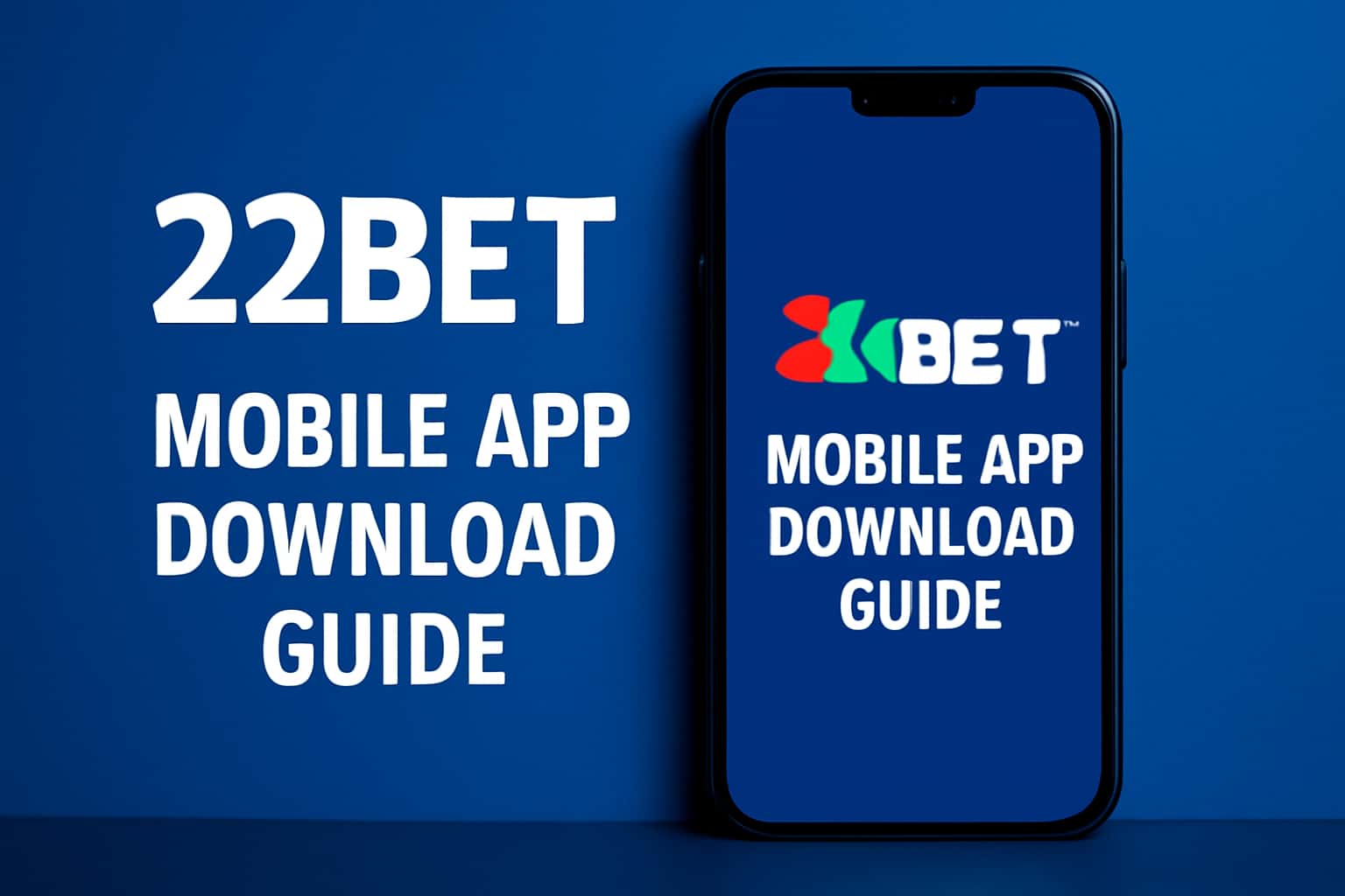 Informational scene depicting the 22bet Mobile App Download Guide.